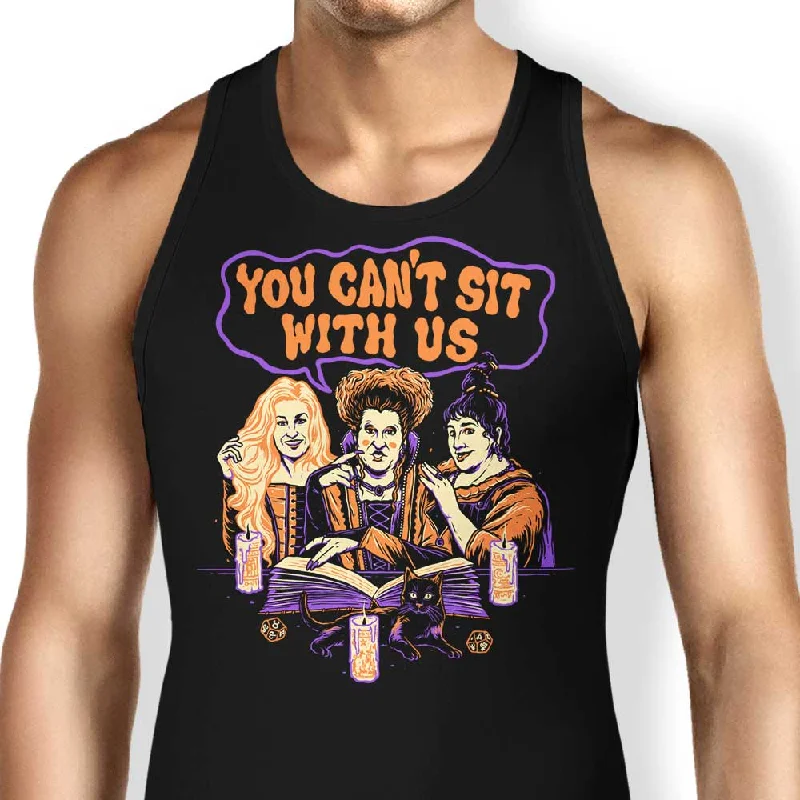 You Can't Sit Witch Us - Tank Top